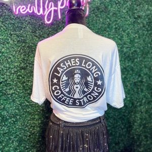 DEAL OF THE DAY LASHES LONG COFFEE STRONG TEE